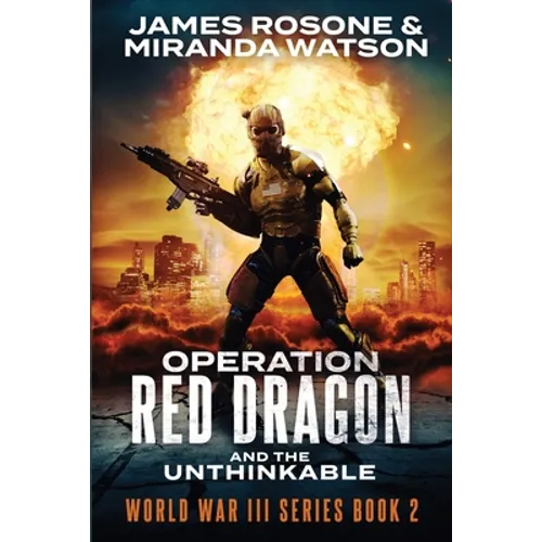 Operation Red Dragon: And the Unthinkable