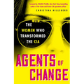 Agents of Change: The Women Who Transformed the CIA