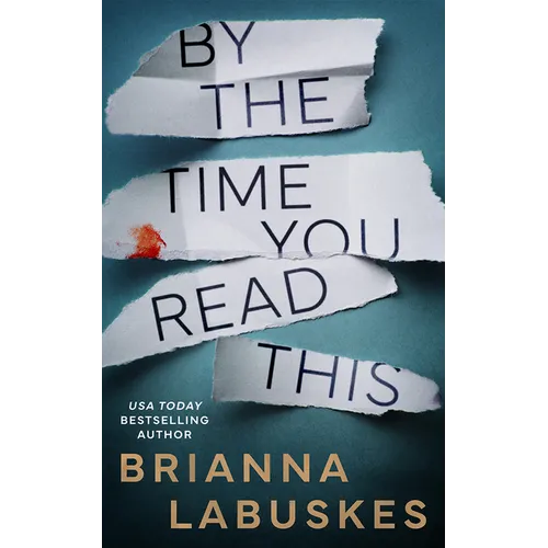 By the Time You Read This