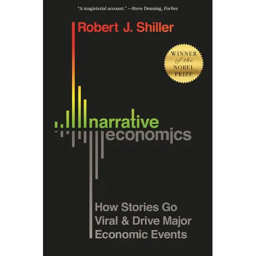 Narrative Economics: How Stories Go Viral and Drive Major Economic Events