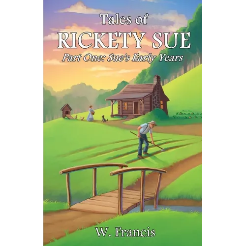 Tales of Rickety Sue: Sue's Early Years