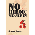 No Heroic Measures
