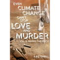Even Climate Change Can't Stop Love and Murder: Volume 2: Paying the Price