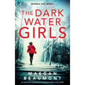 The Darkwater Girls: An absolutely gripping and unputdownable crime thriller