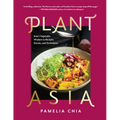 Plantasia: Asia's Vegetable Wisdom in Recipes, Stories and Techniques