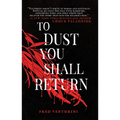 To Dust You Shall Return