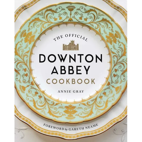 The Official Downton Abbey Cookbook - Hardcover