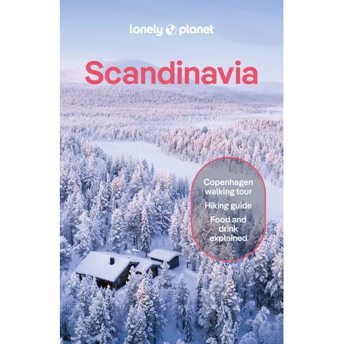 Lonely Planet Scandinavia: Detailed Itineraries Travel Like a Local Insider Tips Covers Iceland & Reykjavik, Blue Lagoon & Golden Circle, Norway & Osl