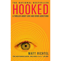 Hooked: A Thriller About Love and Other Addictions