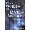 Even a Pandemic Can't Stop Love and Murder: Volume 1: Break the Bank