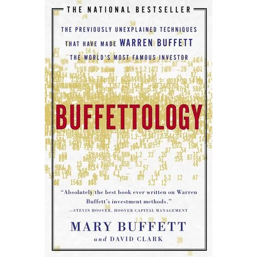 Buffettology: The Previously Unexplained Techniques That Have Made Warren Buffett the Worlds