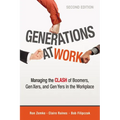 The Generations at Work: Managing the Clash of Boomers, Gen Xers, and Gen Yers in the Workplace