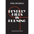 Beverly Hills is Burning: A Rail Black Novel