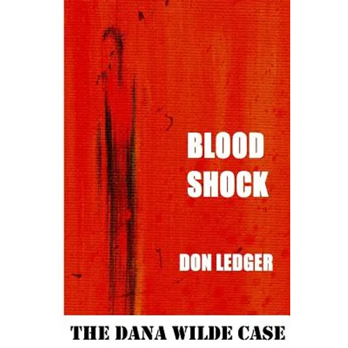 Blood Shock: The Dana Wilde Case