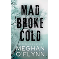 Mad Broke Cold