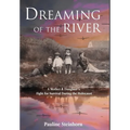 Dreaming of the River: A Mother and Daughter's Fight for Survival during the Holocaust