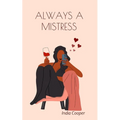 Always a Mistress