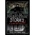 Haunted House Stories to Scare Your Socks Off!