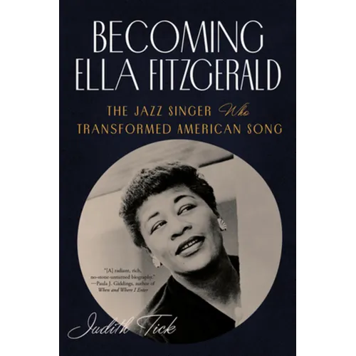 Becoming Ella Fitzgerald: The Jazz Singer Who Transformed American Song