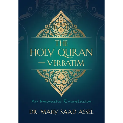 The Holy Quran - Verbatim: An Innovative Translation - Paperback