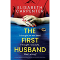 The First Husband: A totally gripping and utterly thrilling psychological page-turner