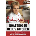 Roasting in Hell's Kitchen: Temper Tantrums, F Words, and the Pursuit of Perfection