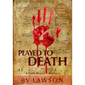 Played to Death: A Scott Drayco Mystery Novel