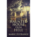 The Haunted House From Hell
