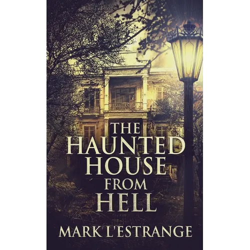 The Haunted House From Hell