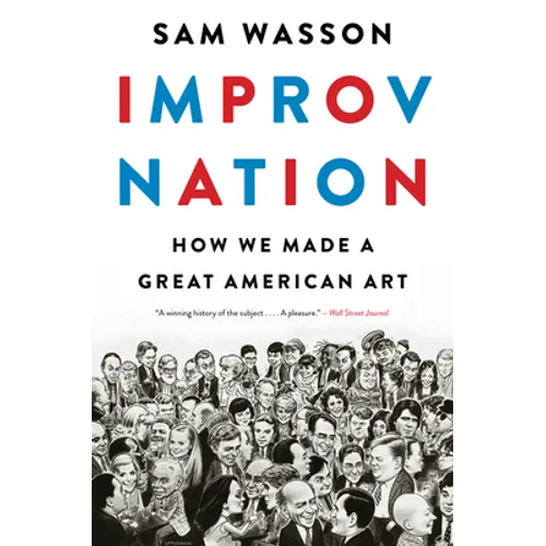 Improv Nation: How We Made a Great American Art
