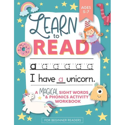 Learn to Read: A Magical Sight Words and Phonics Activity Workbook for Beginning Readers Ages 5-7: Reading Made Easy - Preschool, Kin