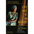 Love Made Me an Inventor: The Story of Maggy Barankitse - Humanitarian, Genocide Survivor, Citizen Without Borders