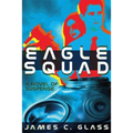 Eagle Squad: A Novel of Suspense