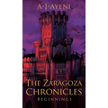 The Zaragoza Chronicles: Beginnings