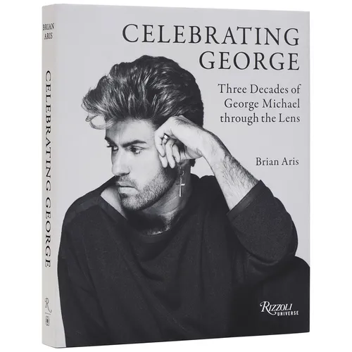 Celebrating George: Three Decades of George Michael Through the Lens
