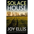SOLACE HOUSE a gripping crime thriller full of stunning twists