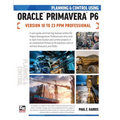 Planning and Control Using Oracle Primavera P6 Versions 18 to 23 PPM Professional