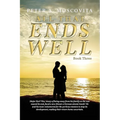 All That Ends Well: Book Three