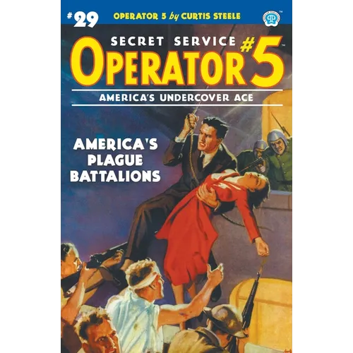 Operator 5 #29: America's Plague Battalions