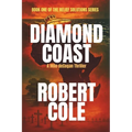 Diamond Coast: A Milo deCogan Thriller (Book One of the Relief Solutions Series)