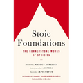 Stoic Foundations: The Cornerstone Works of Stoicism