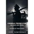Criminal Prosecutor: The Fight for Yakima