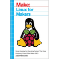Linux for Makers: Understanding the Operating System That Runs Raspberry Pi and Other Maker Sbcs