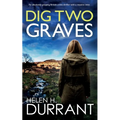DIG TWO GRAVES an absolutely gripping British crime thriller with a massive twist