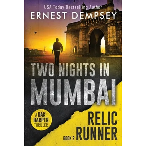 Two Nights In Mumbai: A Dak Harper Thriller