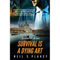 Survival is a Dying Art