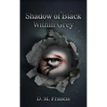Shadow of Black Within Grey
