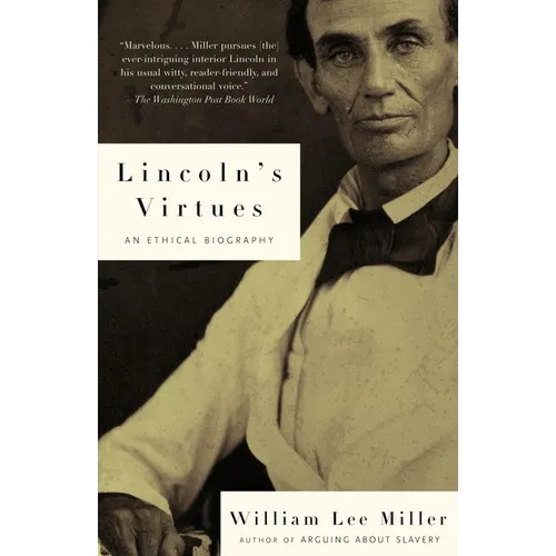 Lincoln's Virtues: An Ethical Biography