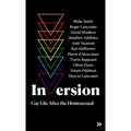 Inversion: Gay Life After the Homosexual