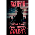 Who Can You Trust, Colby?